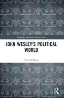 John Wesley's Political World 1032130695 Book Cover