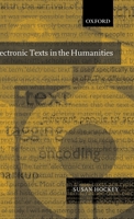 Electronic Texts in the Humanities: Principles and Practice 0198711948 Book Cover