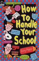 How To Handle Your School 0439959853 Book Cover