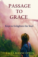 Passage To Grace: True Stories of a Mystic's Life 0997446021 Book Cover