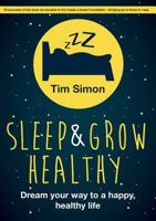 Sleep and Grow Healthy: Dream Your Way to a Healthy, Happy Life 0648244202 Book Cover