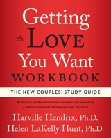 Getting the Love You Want Workbook: The New Couples' Study Guide 0743483677 Book Cover