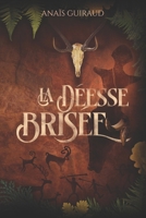 La déesse brisée (French Edition) 2957659255 Book Cover