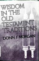 Wisdom in the Old Testament Traditions 0804201889 Book Cover