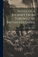 Notes of a Journey From Toronto to British Columbia 1022030590 Book Cover