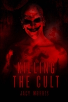 Killing the Cult (Matt Rust Chronicles) (Volume 1) 1542621496 Book Cover