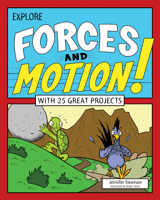 Explore Forces and Motion!: With 25 Great Projects 1619303558 Book Cover