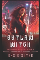 Outlaw Witch (Enchanted Bargains) B0CMC9JCFL Book Cover