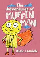 The Adventures of Muffin Man 0228868696 Book Cover