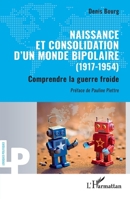 Naissance et consolidation d’un monde bipolaire (1917-1954): Comprendre la guerre froide (Logiques Politiques) (French Edition) 2336447894 Book Cover