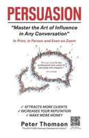 Persuasion: Master the Art of Influence In Any Conversation 1739427173 Book Cover