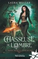 Route, tripes et chope de sang: Chasseuse de l'ombre, T3 (French Edition) B0CKDD25QX Book Cover