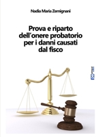 Prova e riparto dell'onere probatorio per i danni causati dal fisco 889821216X Book Cover