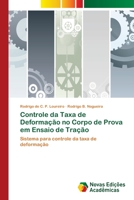 Controle da Taxa de Deformação no Corpo de Prova em Ensaio de Tração: Sistema para controle da taxa de deformação 6139602823 Book Cover