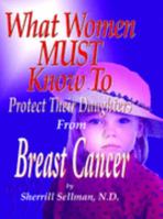 What Women MUST Know to Protect Their Daughters From Breast Cancer 0975048740 Book Cover