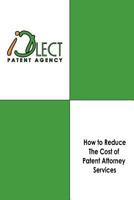 How to Reduce the Cost of Patent Attorney Services 1475202148 Book Cover