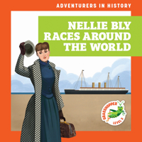 Nellie Bly Races Around the World (Adventurers in History) B0FNVY4S8Q Book Cover
