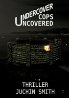 Undercover Cops Uncovered: Von den eigenen Kollegen gejagt, müssen sie Millionen Menschen vor einer Katastrophe bewahren. (German Edition) 3384534484 Book Cover