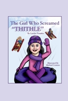 The Girl Who Screamed "Thithle" 1098312260 Book Cover