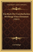 Das Buch Der Unsicherheiten Streifzuge Eines Einsamen (1911) 1247565270 Book Cover
