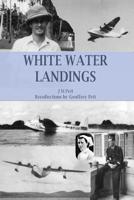 White Water Landings 1364398583 Book Cover