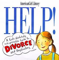 Help! A Girl's Guide to Divorce and Stepfamilies 1562477498 Book Cover