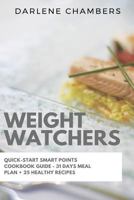 Weight Watchers: A Quick-Start Smart Points Cookbook Guide 1544115016 Book Cover