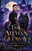 The Alpha's Getaway (Fated Souls Series: Book 3) B0GTRQMDKC Book Cover