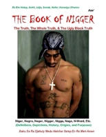 The Book Of Nigger: The Truth, The Whole Truth, & The Ugly Black Truth 1982023082 Book Cover