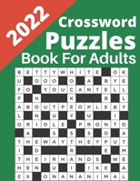 2022 Crossword Puzzles Book for Adults: 2022 Crossword Puzzles Large-print, Medium level Puzzles Adults, Seniors,| Awesome Crossword Puzzle Book For ... Women Puzzles Book Of 2022 With Solutions. B09TF4LRTW Book Cover