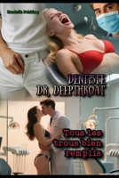 Dentiste Dr. Deepthroat: Tous les trous bien remplis (French Edition) B0FLQL6T9C Book Cover