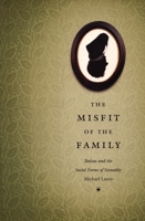 The Misfit of the Family: Balzac and the Social Forms of Sexuality 0822331934 Book Cover