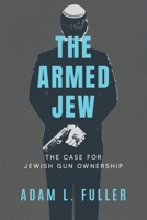 The Armed Jew: The Case for Jewish Gun Ownership B0FFMJ7DVK Book Cover