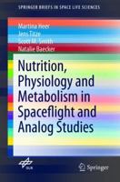 Nutrition Physiology and Metabolism in Spaceflight and Analog Studies 3319185209 Book Cover