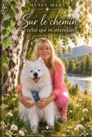 Sur le chemin, celui qui m'attendait (French Edition) B0HKGCNPMW Book Cover