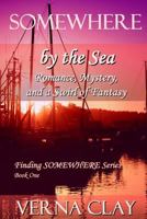 Somewhere by the Sea (large print) 1537609998 Book Cover