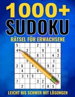 1000+ Sudoku Rätsel für Erwachsene: Leicht bis Schwer mit Lösungen - Sudoku Buch für Erwachsene (German Edition) B0CPJK1DWT Book Cover