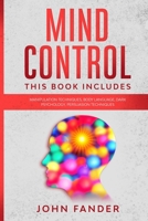 MIND CONTROL: This Book Includes: Body Language - Manipulation Techniques - Dark Psychology - Persuasion Techniques B087SMDPRL Book Cover