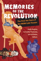 Memories of the Revolution: The First Ten Years of the WOW Café Theater 0472068636 Book Cover