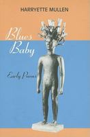 Blues Baby: Early Poems (The Bucknell Series in Contemporary Poetry) 0838755151 Book Cover