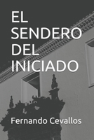 El Sendero del Iniciado: En La Sombra de la Leyenda de Cantuña B09F14SQVH Book Cover