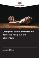 Quelques points sombres du domaine religieux au Cameroun (French Edition) 6202334029 Book Cover