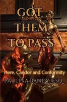 GOT THEM TO PASS: Here, Candor and Conformity B0FBGZ62XH Book Cover