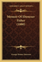 Memoir Of Ebenezer Fisher 046905431X Book Cover