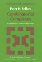 Combinatorial Complexes: A Mathematical Theory of Algorithms 9400994656 Book Cover