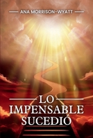 ¡lo Impensable Sucedió! 1966481055 Book Cover