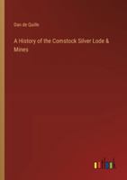A History of the Comstock Silver Lode & Mines 3368925229 Book Cover