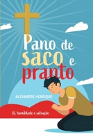 Pano de Saco e Pranto: fé, humildade e salvação 6500741803 Book Cover