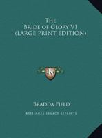 The Bride of Glory V1 1162759992 Book Cover