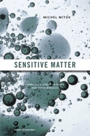 Sensitive Matter: Foams, Gels, Liquid Crystals, and Other Miracles 0674064569 Book Cover
